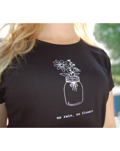 T-Shirt Damen - no rain, no flowers ~ Bio Baumwolle
